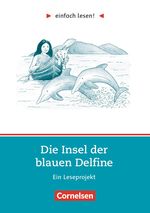 einfach lesen!. Leseprojekte / Niveau 2 - Die Insel der blauen Delfine Cover des Buches einfach lesen!. Leseprojekte / Niveau 2 - Die Insel der blauen Delfine (ISBN: 9783464601709)
