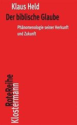 Der biblische Glaube: Phänomenologie seiner Herkunft und Zukunft (Klostermann RoteReihe, Band 105) Cover des Buches Der biblische Glaube: Phänomenologie seiner Herkunft und Zukunft (Klostermann RoteReihe, Band 105) (ISBN: 9783465043539)