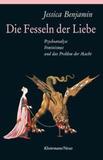 Die Fesseln der Liebe: Psychoanalyse, Feminismus und das Problem der Macht (Klostermann/Nexus, Band 68) Cover des Buches Die Fesseln der Liebe: Psychoanalyse, Feminismus und das Problem der Macht (Klostermann/Nexus, Band 68) (ISBN: 9783465045229)