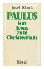 Paulus - Von Jesus zum Christentum. Aspekte der paulinischen Lehre und Praxis Cover des Buches Paulus - Von Jesus zum Christentum. Aspekte der paulinischen Lehre und Praxis (ISBN: 9783466202225)