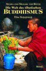 Die Welt des tibetischen Buddhismus Cover des Buches Die Welt des tibetischen Buddhismus (ISBN: 9783466204021)