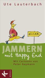 Jammern mit Happy End Cover des Buches Jammern mit Happy End (ISBN: 9783466308361)