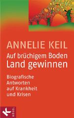 Auf brüchigem Boden Land gewinnen Cover des Buches Auf brüchigem Boden Land gewinnen (ISBN: 9783466309078)
