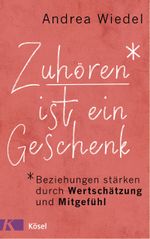 Zuhören ist ein Geschenk Cover des Buches Zuhören ist ein Geschenk (ISBN: 9783466311217)