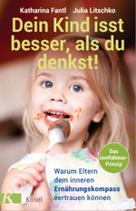 Dein Kind isst besser, als du denkst! Cover des Buches Dein Kind isst besser, als du denkst! (ISBN: 9783466311545)