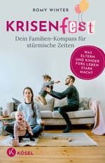 Krisenfest - Dein Familien-Kompass für stürmische Zeiten Cover des Buches Krisenfest - Dein Familien-Kompass für stürmische Zeiten (ISBN: 9783466311637)
