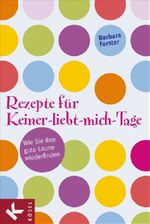 Rezepte für Keiner-liebt-mich-Tage Cover des Buches Rezepte für Keiner-liebt-mich-Tage (ISBN: 9783466345236)