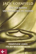 Frag den Buddha - und geh den Weg des Herzens Cover des Buches Frag den Buddha - und geh den Weg des Herzens (ISBN: 9783466345403)