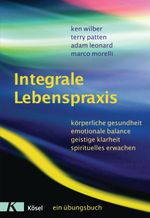 Integrale Lebenspraxis Cover des Buches Integrale Lebenspraxis (ISBN: 9783466345458)