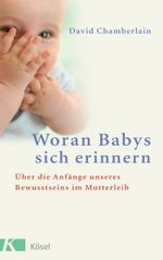 Woran Babys sich erinnern Cover des Buches Woran Babys sich erinnern (ISBN: 9783466345519)