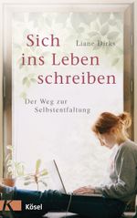 Sich ins Leben schreiben Cover des Buches Sich ins Leben schreiben (ISBN: 9783466346158)