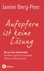 Aufopfern ist keine Lösung Cover des Buches Aufopfern ist keine Lösung (ISBN: 9783466346172)