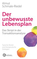 Der unbewusste Lebensplan Cover des Buches Der unbewusste Lebensplan (ISBN: 9783466346240)