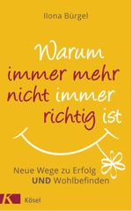 Warum immer mehr nicht immer richtig ist Cover des Buches Warum immer mehr nicht immer richtig ist (ISBN: 9783466346530)