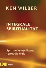 Integrale Spiritualität Cover des Buches Integrale Spiritualität (ISBN: 9783466346912)