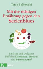 Mit der richtigen Ernährung gegen den Seelenblues Cover des Buches Mit der richtigen Ernährung gegen den Seelenblues (ISBN: 9783466347667)