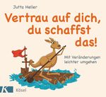 Vertrau auf dich, du schaffst das! Cover des Buches Vertrau auf dich, du schaffst das! (ISBN: 9783466347742)