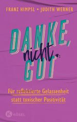 Danke, nicht gut Cover des Buches Danke, nicht gut (ISBN: 9783466348008)
