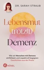 Lebensmut trotz(t) Demenz Cover des Buches Lebensmut trotz(t) Demenz (ISBN: 9783466348435)