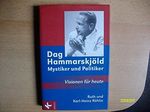 Dag Hammarskjöld - Mystiker und Politiker: Visionen für heute Cover des Buches Dag Hammarskjöld - Mystiker und Politiker: Visionen für heute (ISBN: 9783466366842)