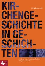 Kirchengeschichte in Geschichten Cover des Buches Kirchengeschichte in Geschichten (ISBN: 9783466370436)