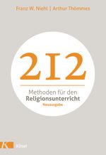 212 Methoden für den Religionsunterricht Cover des Buches 212 Methoden für den Religionsunterricht (ISBN: 9783466371013)
