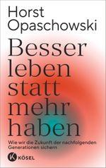Besser leben statt mehr haben Cover des Buches Besser leben statt mehr haben (ISBN: 9783466372973)