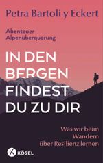 In den Bergen findest du zu dir Cover des Buches In den Bergen findest du zu dir (ISBN: 9783466373062)