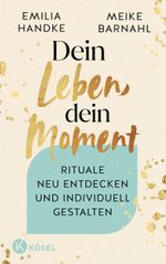 Dein Leben, dein Moment Cover des Buches Dein Leben, dein Moment (ISBN: 9783466373130)