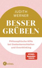 Besser grübeln Cover des Buches Besser grübeln (ISBN: 9783466373437)