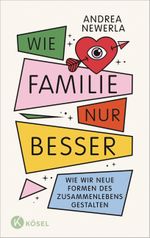 Wie Familie, nur besser Cover des Buches Wie Familie, nur besser (ISBN: 9783466373512)