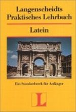 Langenscheidt Praktisches Lehrbuch Latein - Lehrbuch Cover des Buches Langenscheidt Praktisches Lehrbuch Latein - Lehrbuch (ISBN: 9783468262005)