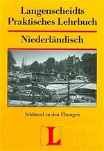 Langenscheidts Praktisches Lehrbuch, Niederländisch, Schlüssel zu den Übungen Cover des Buches Langenscheidts Praktisches Lehrbuch, Niederländisch, Schlüssel zu den Übungen (ISBN: 9783468262371)