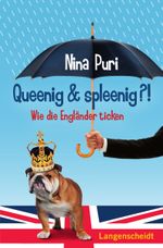 Queenig & spleenig - Wie die Engländer ticken Cover des Buches Queenig & spleenig - Wie die Engländer ticken (ISBN: 9783468738470)