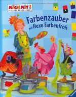 Farbenzauber mit Hexe Farbenfroh (Mach mit! Spielend Neues lernen) Cover des Buches Farbenzauber mit Hexe Farbenfroh (Mach mit! Spielend Neues lernen) (ISBN: 9783473324873)