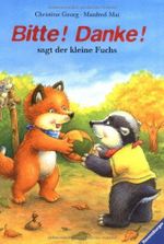 Bitte! Danke!, sagt der kleine Fuchs Cover des Buches Bitte! Danke!, sagt der kleine Fuchs (ISBN: 9783473330690)