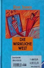Die wirkliche Welt (Jugendliteratur ab 12 Jahre) Cover des Buches Die wirkliche Welt (Jugendliteratur ab 12 Jahre) (ISBN: 9783473351305)