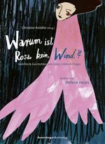 Warum ist Rosa kein Wind? Gedichte und Geschichten vom Leben, Lieben und Fliegen Cover des Buches Warum ist Rosa kein Wind? Gedichte und Geschichten vom Leben, Lieben und Fliegen (ISBN: 9783473401086)
