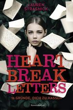 Heartbreak Letters. 16 Gründe, dich zu hassen Cover des Buches Heartbreak Letters. 16 Gründe, dich zu hassen (ISBN: 9783473401628)