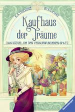 Kaufhaus der Träume - Das Rätsel um den verschwundenen Spatz Cover des Buches Kaufhaus der Träume - Das Rätsel um den verschwundenen Spatz (ISBN: 9783473408122)