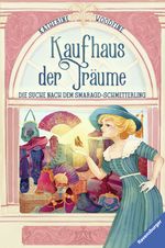 Kaufhaus der Träume - Die Suche nach dem Smaragd-Schmetterling Cover des Buches Kaufhaus der Träume - Die Suche nach dem Smaragd-Schmetterling (ISBN: 9783473408184)