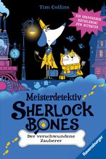 Meisterdetektiv Sherlock Bones, Band 3 - Der verschwundene Zauberer Cover des Buches Meisterdetektiv Sherlock Bones, Band 3 - Der verschwundene Zauberer (ISBN: 9783473409228)