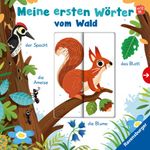 Meine ersten Wörter vom Wald - Sprechen lernen mit großen Schiebern und Sachwissen für Kinder ab 12 Monaten Cover des Buches Meine ersten Wörter vom Wald - Sprechen lernen mit großen Schiebern und Sachwissen für Kinder ab 12 Monaten (ISBN: 9783473417711)