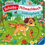 Mein Schiebe-Mitmachbuch - Lieblingstiere Cover des Buches Mein Schiebe-Mitmachbuch - Lieblingstiere (ISBN: 9783473420247)