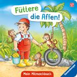 Füttere die Affen! Mein Zoo-Mitmachbuch Cover des Buches Füttere die Affen! Mein Zoo-Mitmachbuch (ISBN: 9783473421572)