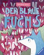 Der blaue Fuchs Cover des Buches Der blaue Fuchs (ISBN: 9783473447046)