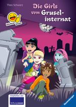 Erstleser - leichter lesen: Die Girls vom Gruselinternat Cover des Buches Erstleser - leichter lesen: Die Girls vom Gruselinternat (ISBN: 9783473460045)