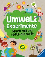 Umweltexperimente: Mach mit und rette die Welt - ein Experimentebuch zu Umweltschutzthemen für Kinder ab 7 Jahren Cover des Buches Umweltexperimente: Mach mit und rette die Welt - ein Experimentebuch zu Umweltschutzthemen für Kinder ab 7 Jahren (ISBN: 9783473480173)