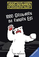 1000 Gefahren im ewigen Eis Cover des Buches 1000 Gefahren im ewigen Eis (ISBN: 9783473523641)