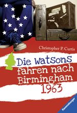 Die Watsons fahren nach Birmingham - 1963 Cover des Buches Die Watsons fahren nach Birmingham - 1963 (ISBN: 9783473524846)